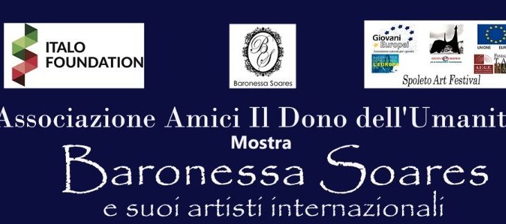 Mostra a Spoleto: Baronessa Soares e i suoi artisti internazionali