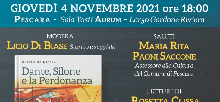 “DANTE, SILONE E LA PERDONANZA”: PRESENTAZIONE ALL’AURUM DI PESCARA DEL LIBRO DI ANGELO DE NICOLA