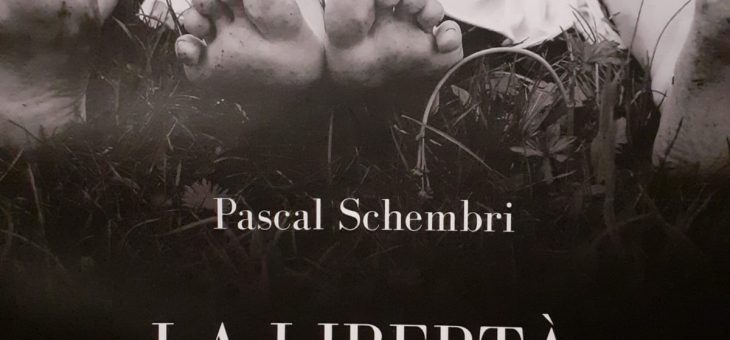 Libri: Luca Filipponi su “La Libertà non è di questo mondo” di Pascal Schembri